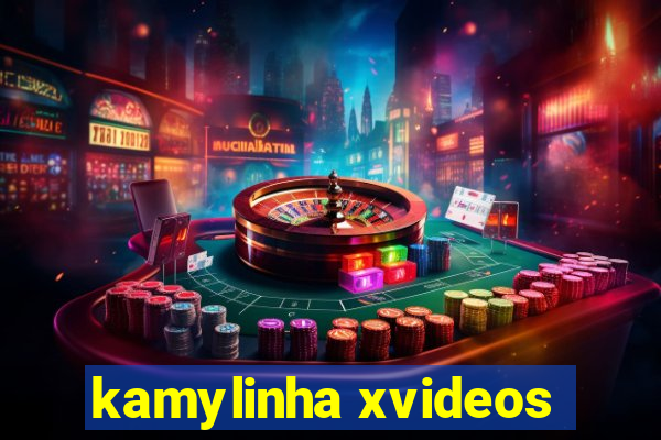 kamylinha xvideos